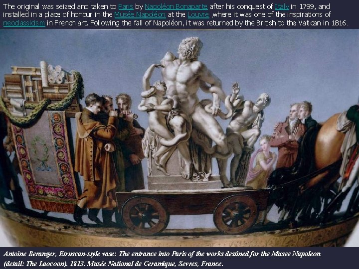 The original was seized and taken to Paris by Napoléon Bonaparte after his conquest