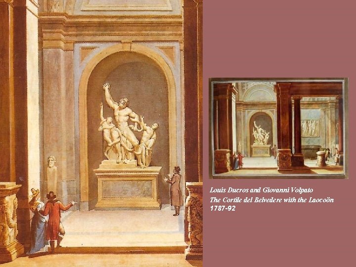 Louis Ducros and Giovanni Volpato The Cortile del Belvedere with the Laocoön 1787 -92