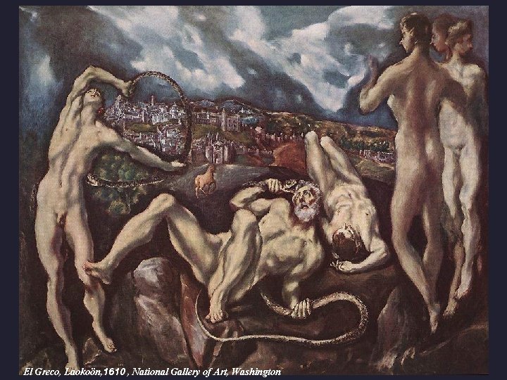 El Greco, Laokoön, 1610 , National Gallery of Art, Washington 