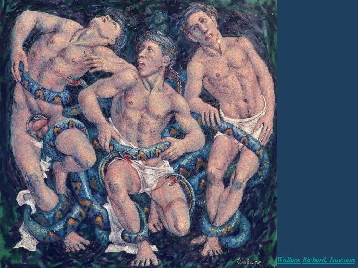 Wallace Richard, Laocoon 