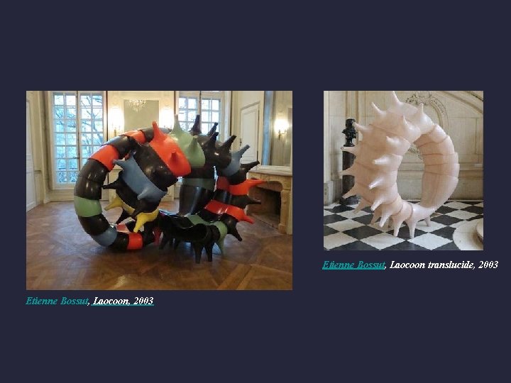 Etienne Bossut, Laocoon translucide, 2003 Etienne Bossut, Laocoon, 2003 