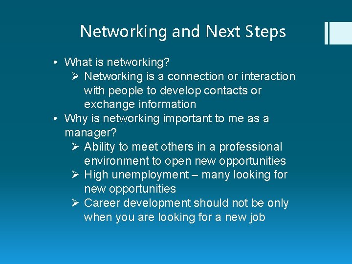 Networking and Next Steps • What is networking? Ø Networking is a connection or