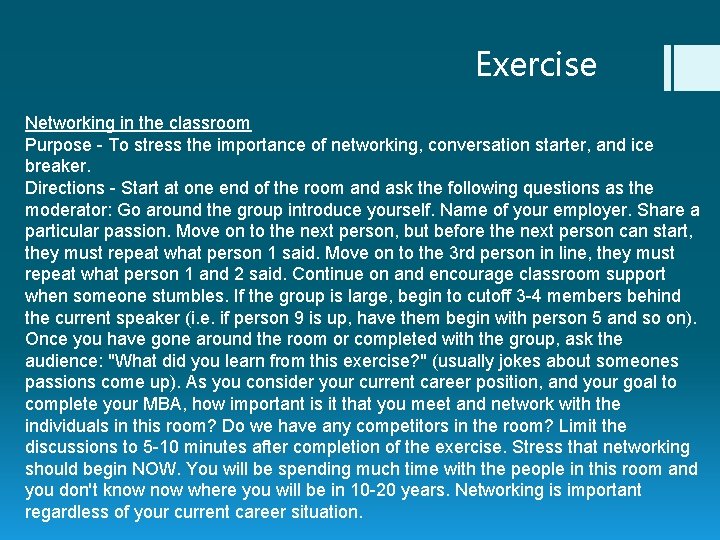 Exercise Networking in the classroom Purpose - To stress the importance of networking, conversation