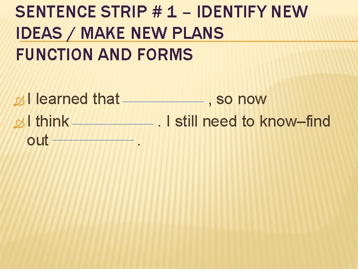 SENTENCE STRIP # 1 – IDENTIFY NEW IDEAS / MAKE NEW PLANS FUNCTION AND
