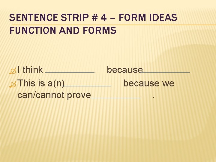 SENTENCE STRIP # 4 – FORM IDEAS FUNCTION AND FORMS I think This is