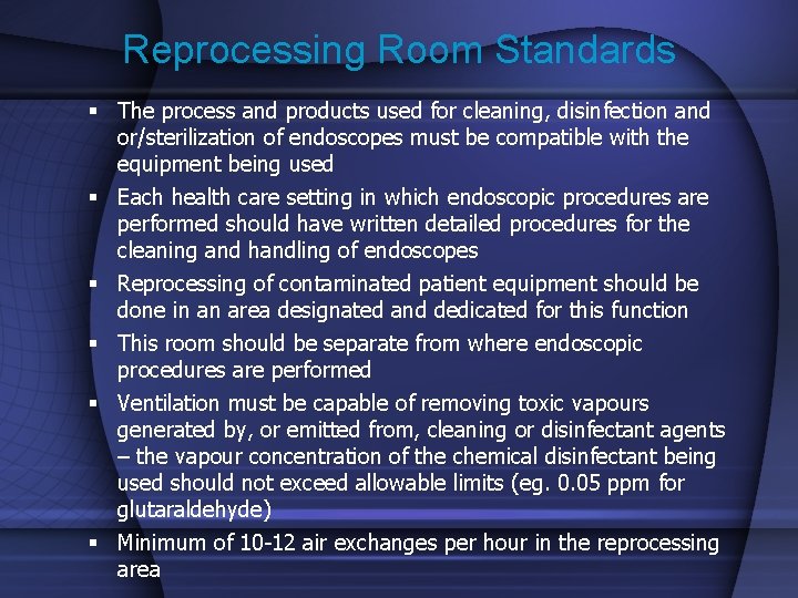 Reprocessing Room Standards § The process and products used for cleaning, disinfection and or/sterilization
