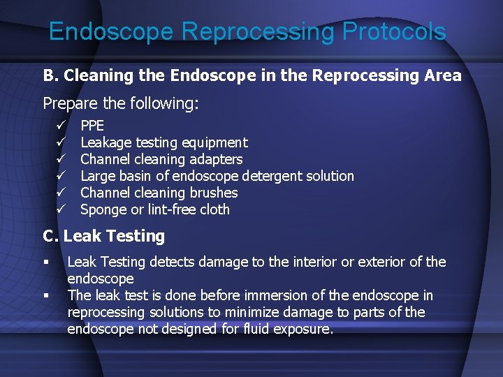 Endoscope Reprocessing Protocols B. Cleaning the Endoscope in the Reprocessing Area Prepare the following: