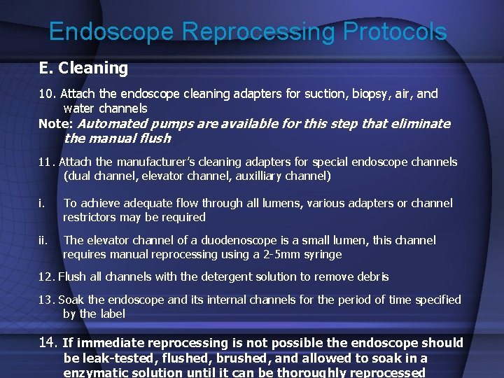 Endoscope Reprocessing Protocols E. Cleaning 10. Attach the endoscope cleaning adapters for suction, biopsy,