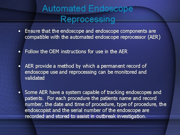 Automated Endoscope Reprocessing • Ensure that the endoscope and endoscope components are compatible with