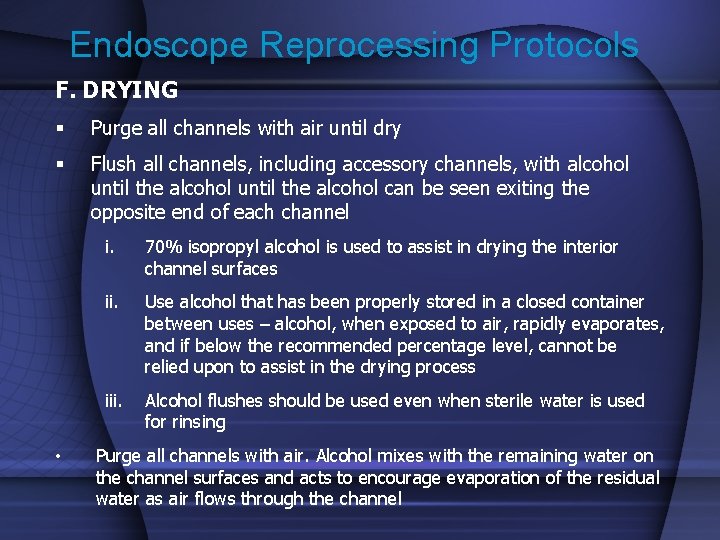 Endoscope Reprocessing Protocols F. DRYING § Purge all channels with air until dry §