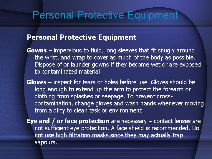 Personal Protective Equipment Gowns – impervious to fluid, long sleeves that fit snugly around
