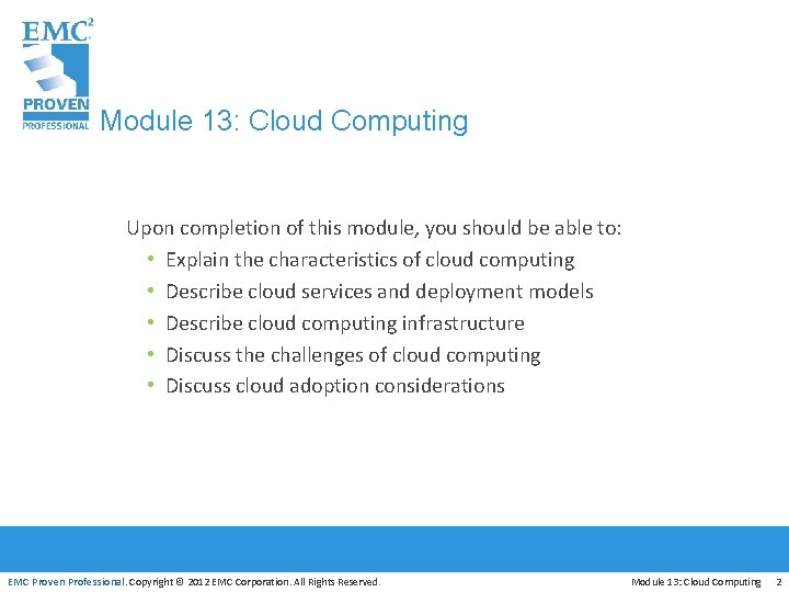 Module 13: Cloud Computing Upon completion of this module, you should be able to: