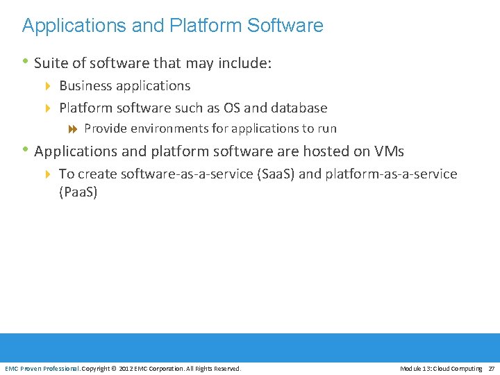 Applications and Platform Software • Suite of software that may include: 4 Business applications