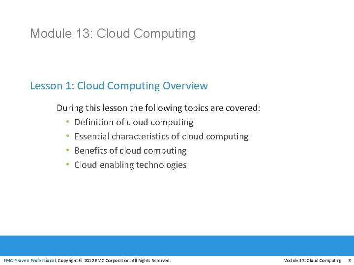 Module 13: Cloud Computing Lesson 1: Cloud Computing Overview During this lesson the following