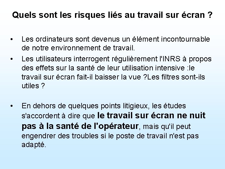 Quels sont les risques liés au travail sur écran ? • • • Les