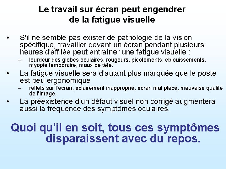 Le travail sur écran peut engendrer de la fatigue visuelle • S'il ne semble