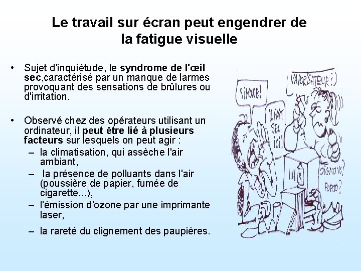 Le travail sur écran peut engendrer de la fatigue visuelle • Sujet d'inquiétude, le