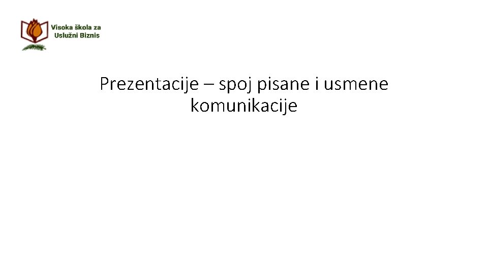 Prezentacije – spoj pisane i usmene komunikacije 