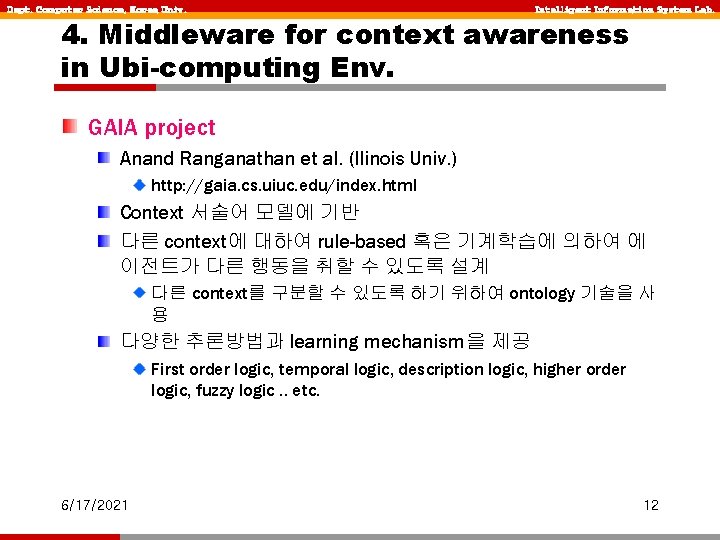 Dept. Computer Science, Korea Univ. Intelligent Information System Lab. 4. Middleware for context awareness