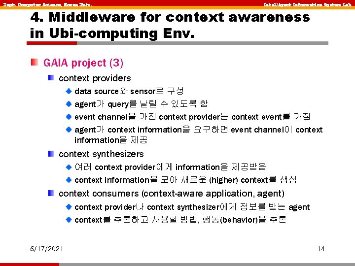 Dept. Computer Science, Korea Univ. Intelligent Information System Lab. 4. Middleware for context awareness