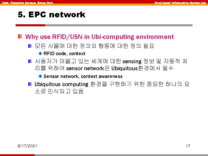 Dept. Computer Science, Korea Univ. Intelligent Information System Lab. 5. EPC network Why use