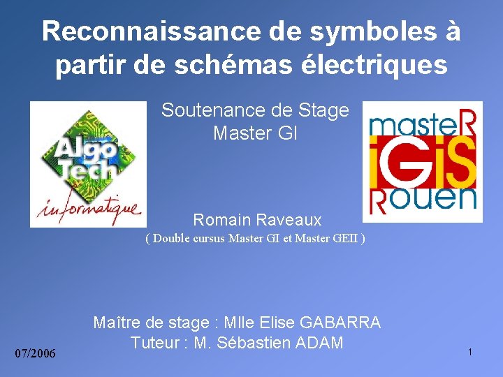 Reconnaissance de symboles à partir de schémas électriques Soutenance de Stage Master GI Romain