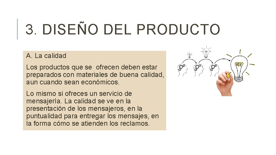 3. DISEÑO DEL PRODUCTO A. La calidad Los productos que se ofrecen deben estar