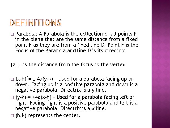 � Parabola: A Parabola is the collection of all points P in the plane