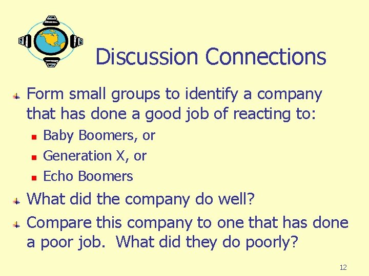 Discussion Connections Form small groups to identify a company that has done a good