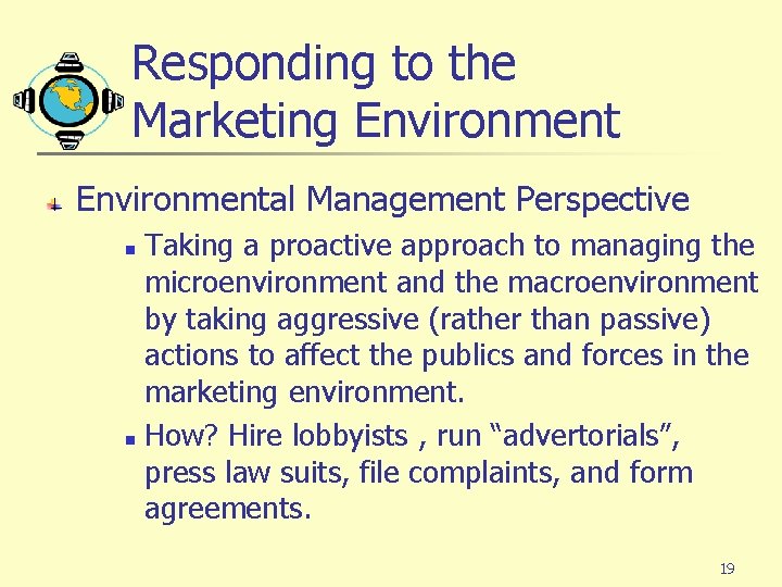 Responding to the Marketing Environmental Management Perspective Taking a proactive approach to managing the
