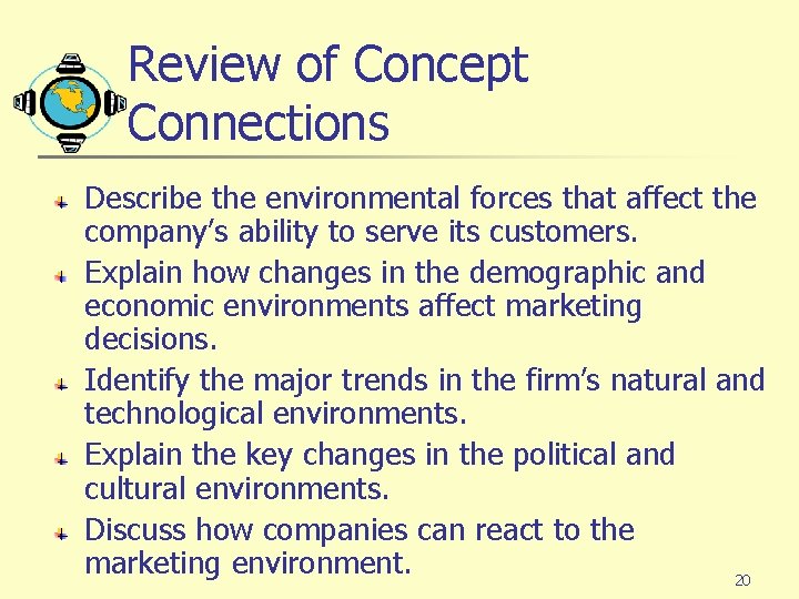Review of Concept Connections Describe the environmental forces that affect the company’s ability to