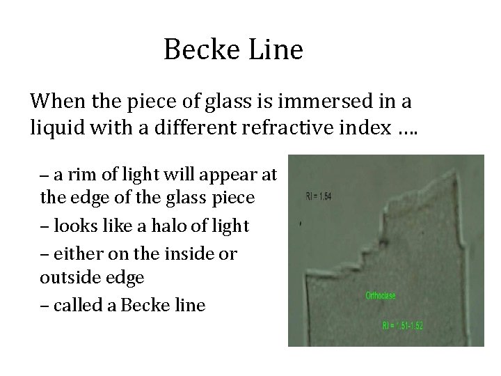 Becke Line When the piece of glass is immersed in a liquid with a