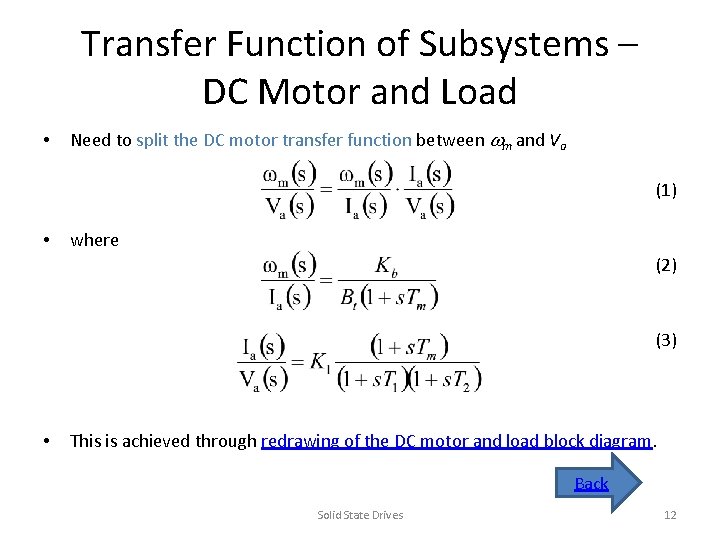 Transfer Function of Subsystems – DC Motor and Load • Need to split the