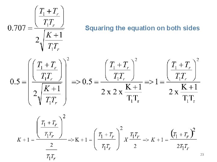 Squaring the equation on both sides 23 