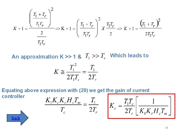 An approximation K >> 1 & Which leads to Equating above expression with (20)