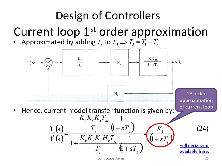 Design of Controllers– Current loop 1 st order approximation • Approximated by adding Tr