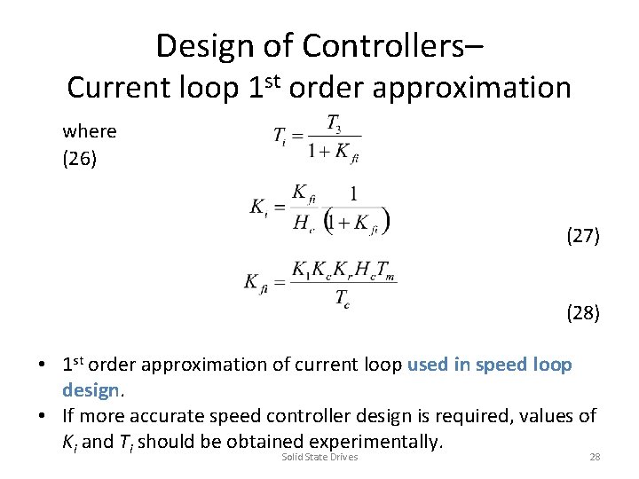 Design of Controllers– Current loop 1 st order approximation where (26) (27) (28) •