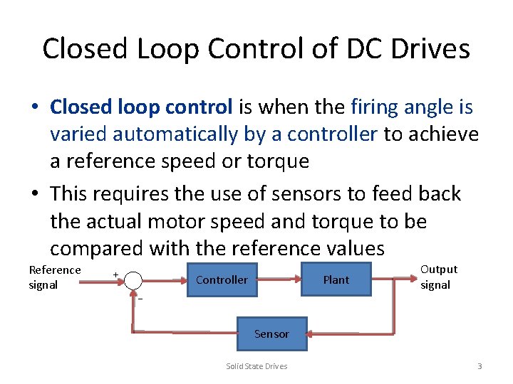 Closed Loop Control of DC Drives • Closed loop control is when the firing