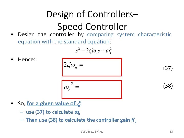 Design of Controllers– Speed Controller • Design the controller by comparing system characteristic equation