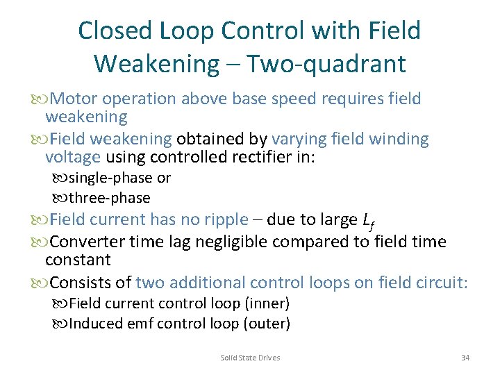 Closed Loop Control with Field Weakening – Two-quadrant Motor operation above base speed requires