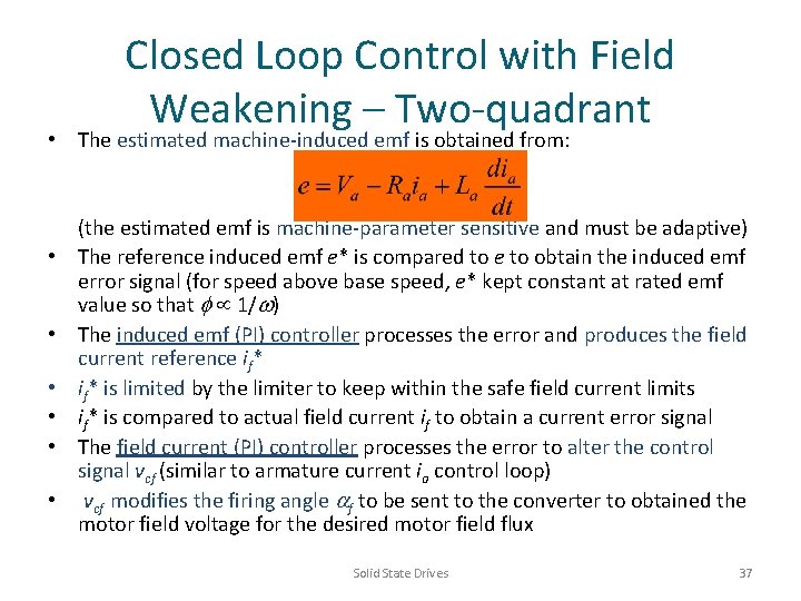 Closed Loop Control with Field Weakening – Two-quadrant • The estimated machine-induced emf is