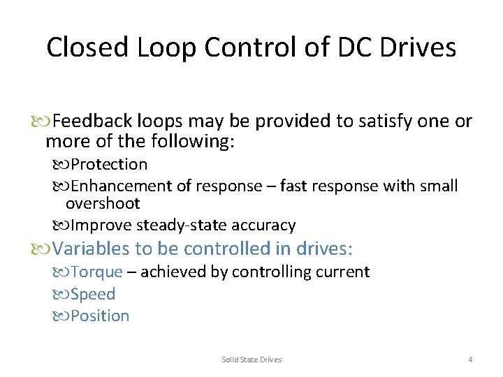 Closed Loop Control of DC Drives Feedback loops may be provided to satisfy one