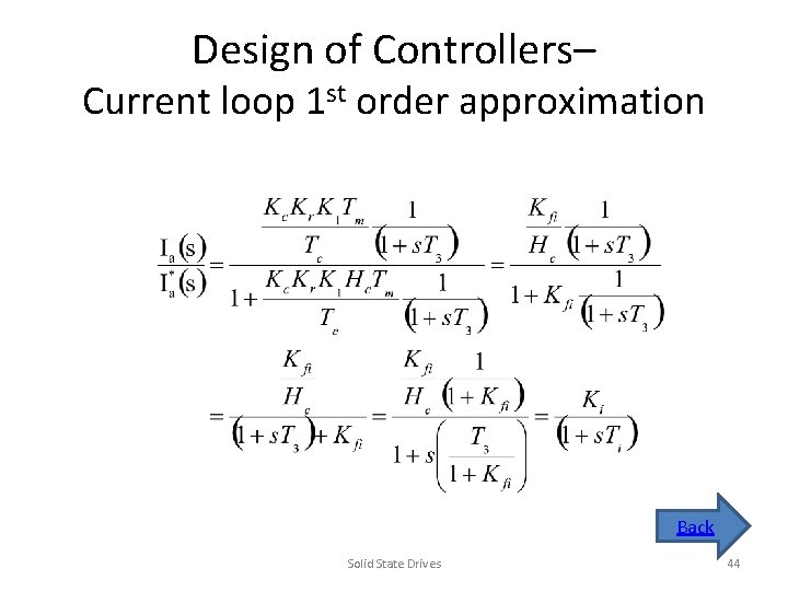 Design of Controllers– Current loop 1 st order approximation Back Solid State Drives 44