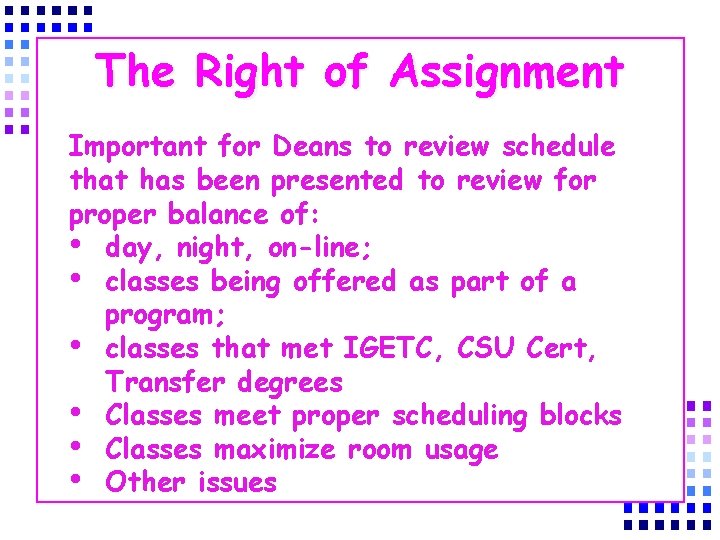 The Right of Assignment Important for Deans to review schedule that has been presented