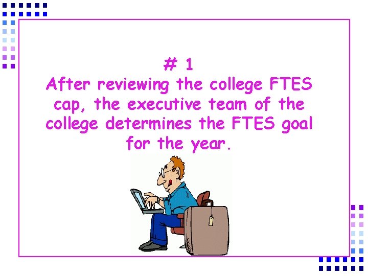 # 1 After reviewing the college FTES cap, the executive team of the college