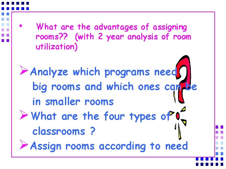  • What are the advantages of assigning rooms? ? (with 2 year analysis