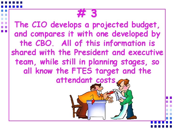 # 3 The CIO develops a projected budget, and compares it with one developed