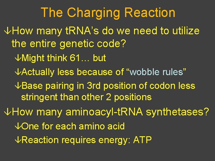 The Charging Reaction âHow many t. RNA’s do we need to utilize the entire