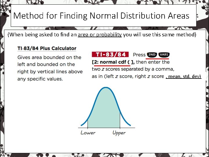 Method for Finding Normal Distribution Areas (When being asked to find an area or