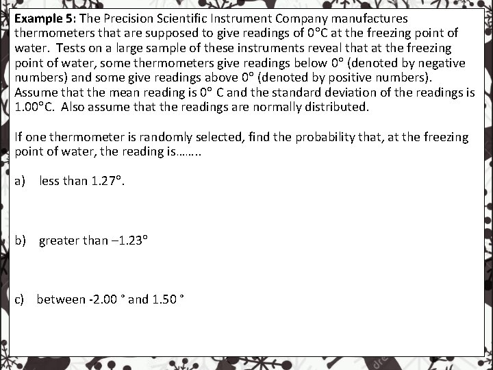 Example 5: The Precision Scientific Instrument Company manufactures thermometers that are supposed to give